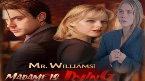 mr.williams madame is dying|how does mr williams madame is dying end.